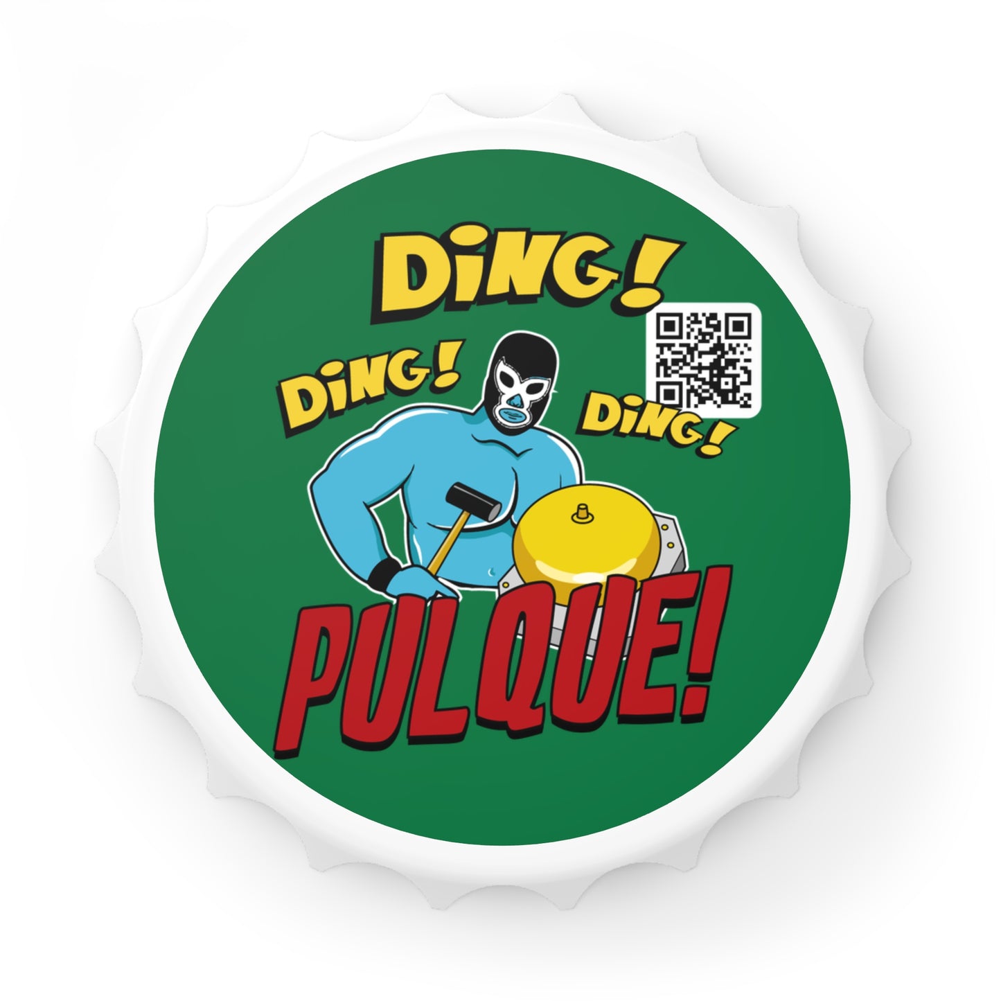 DING DING DING PULQUE - Bottle Opener