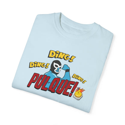 DING DING DING PULQUE - Unisex Garment-Dyed T-shirt